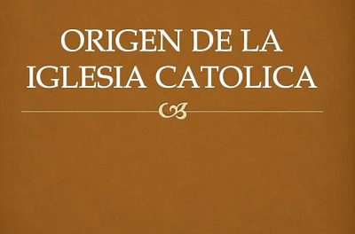 Origen De La Religión Católica