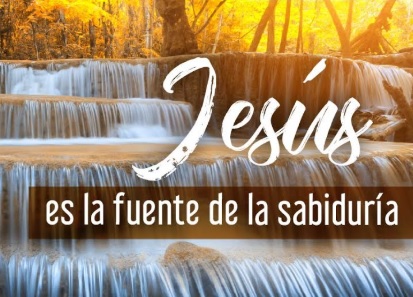 JESÚS Es La Fuente De La Sabiduría