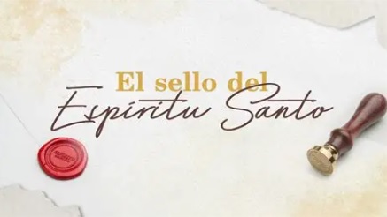 El Sello Del ESPÍRITU SANTO